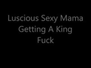 Luscious sedusive Mama Getting A King Fuck